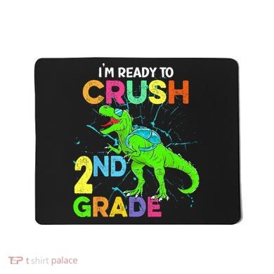 I'm Ready To Crush 2nd Grade Dinosaur Back To School Mousepad