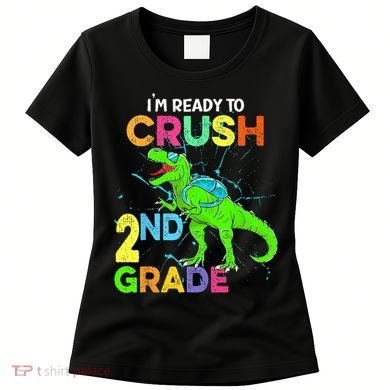 I'm Ready To Crush 2nd Grade Dinosaur Back To School Women's T-Shirt