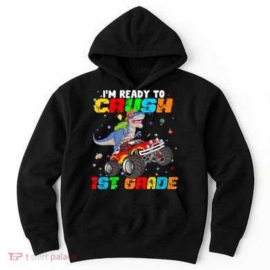 I'm Ready To Crush 1st Grade Hoodie