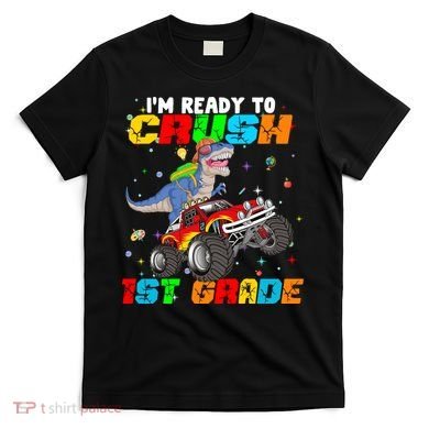 I'm Ready To Crush 1st Grade T-Shirt