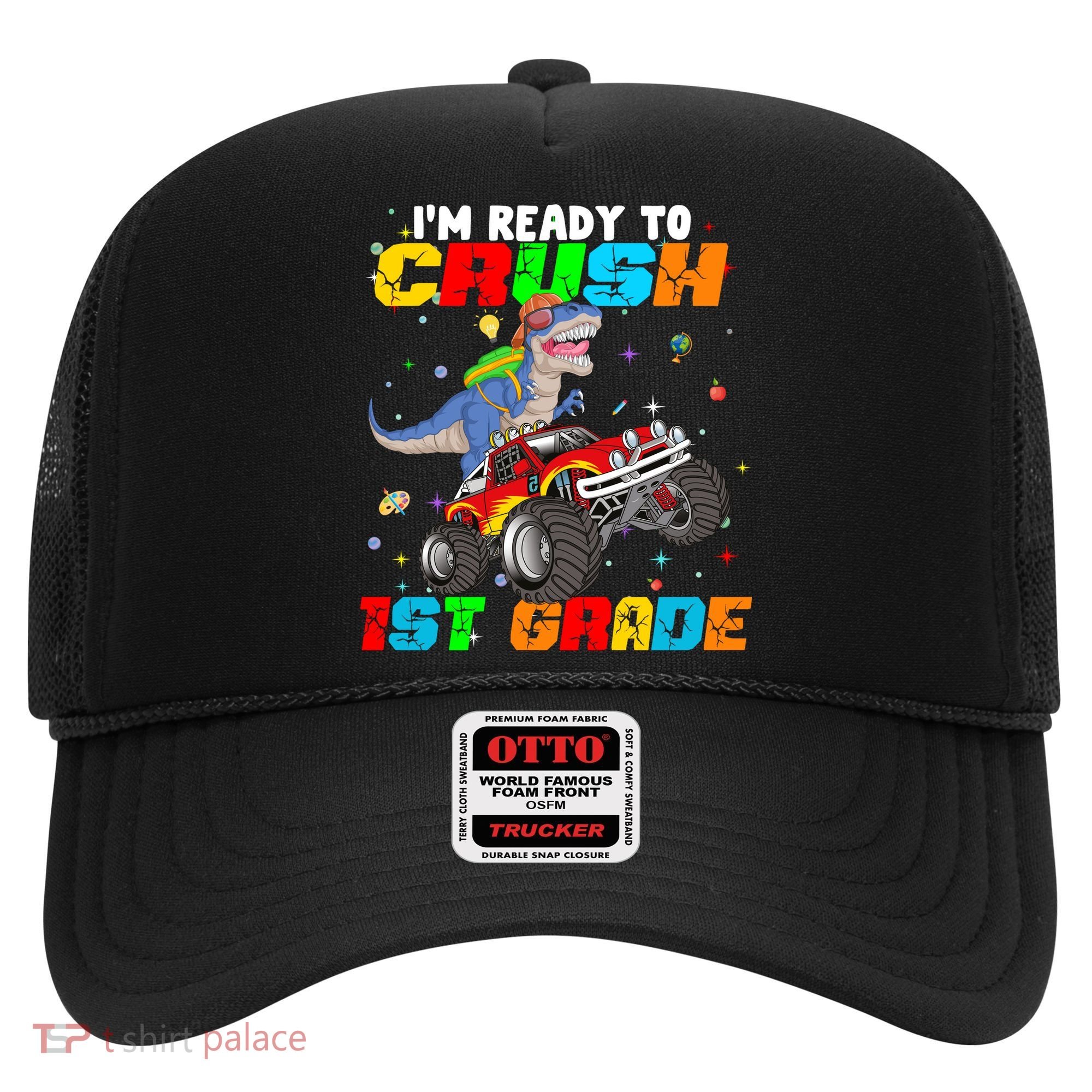 I'm Ready To Crush 1st Grade Hat