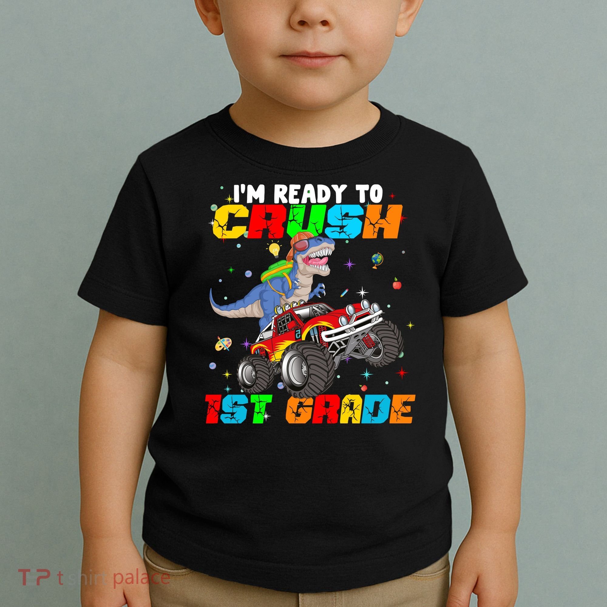 I'm Ready To Crush 1st Grade Toddler T-Shirt