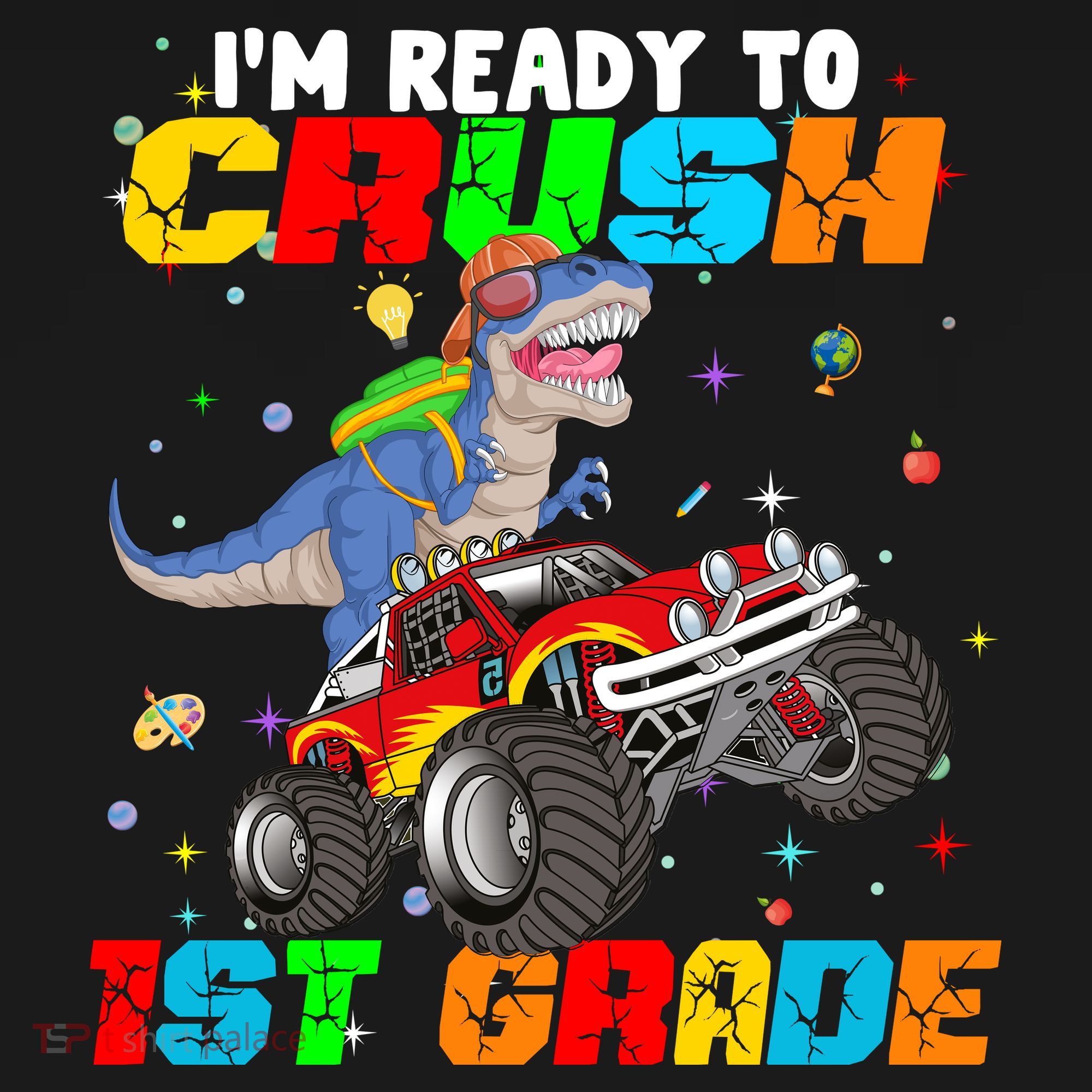 I'm Ready To Crush 1st Grade Toddler T-Shirt