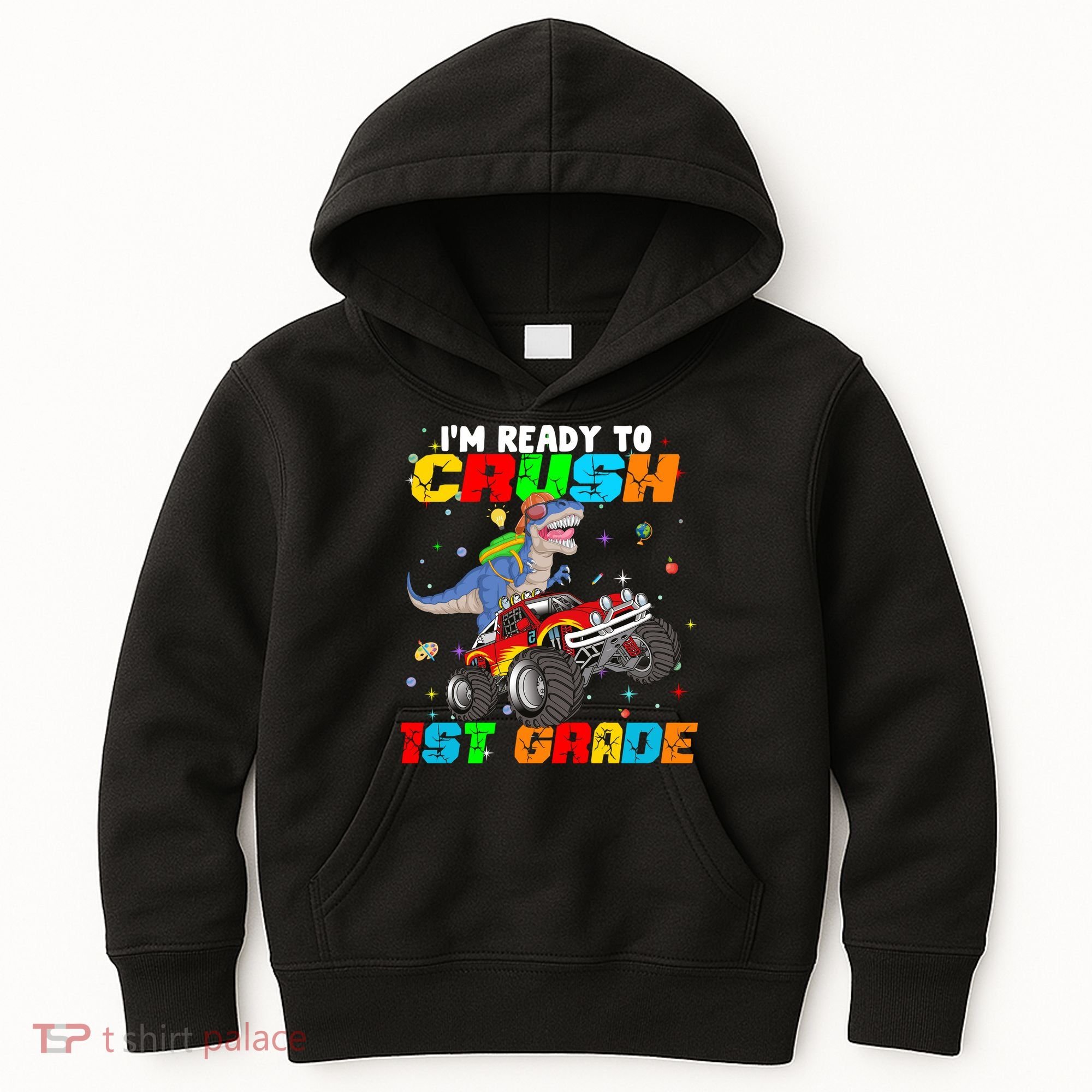 I'm Ready To Crush 1st Grade Kids Hoodie