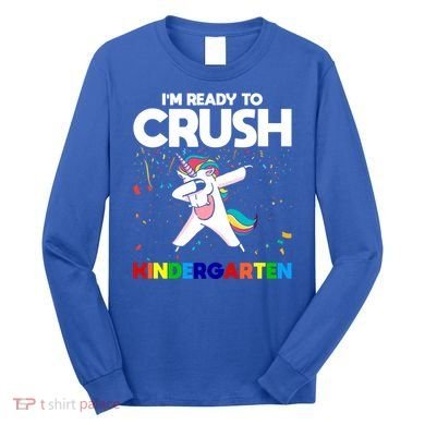 Im Ready To Crush First Grade Eletry School Great Gift Long Sleeve Shirt