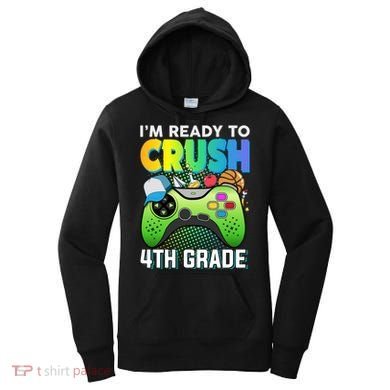 Im Ready To Crush 4th Grade Back To School Video Game Boy Gift Women's Hoodie