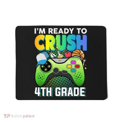 Im Ready To Crush 4th Grade Back To School Video Game Boy Gift Mousepad