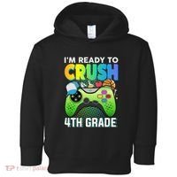Im Ready To Crush 4th Grade Back To School Video Game Boy Gift Toddler Hoodie thumb 0