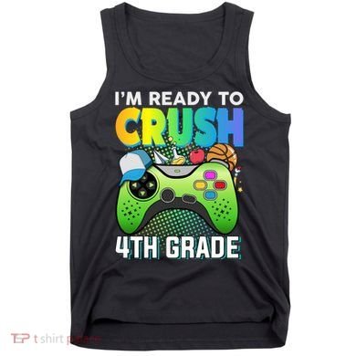 Im Ready To Crush 4th Grade Back To School Video Game Boy Gift Tank Top