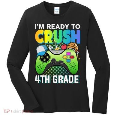 Im Ready To Crush 4th Grade Back To School Video Game Boy Gift Women's Long Sleeve Shirt