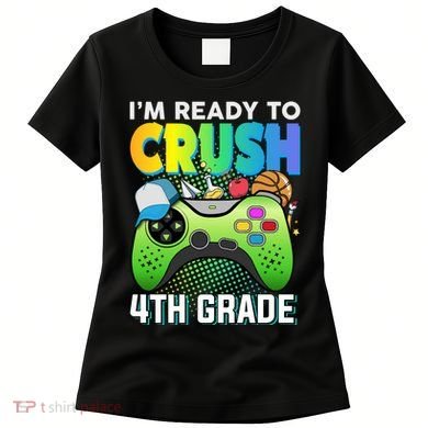 Im Ready To Crush 4th Grade Back To School Video Game Boy Gift Women's T-Shirt