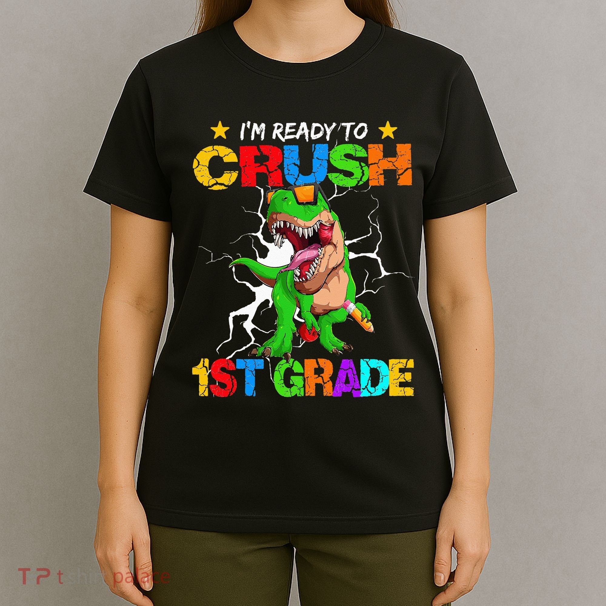 I'm Ready To Crush 1st Grade T Rex Dinosaur Back To School T-Shirt