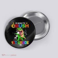 I'm Ready To Crush 1st Grade T Rex Dinosaur Back To School Button thumb 0