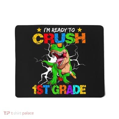 I'm Ready To Crush 1st Grade T Rex Dinosaur Back To School Mousepad