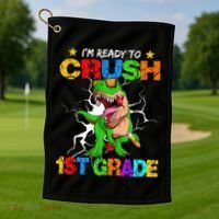 I'm Ready To Crush 1st Grade T Rex Dinosaur Back To School Golf Towel thumb 1