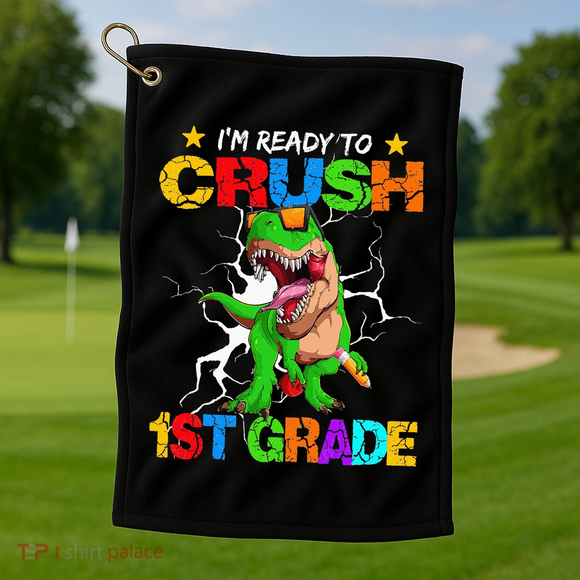 I'm Ready To Crush 1st Grade T Rex Dinosaur Back To School Golf Towel