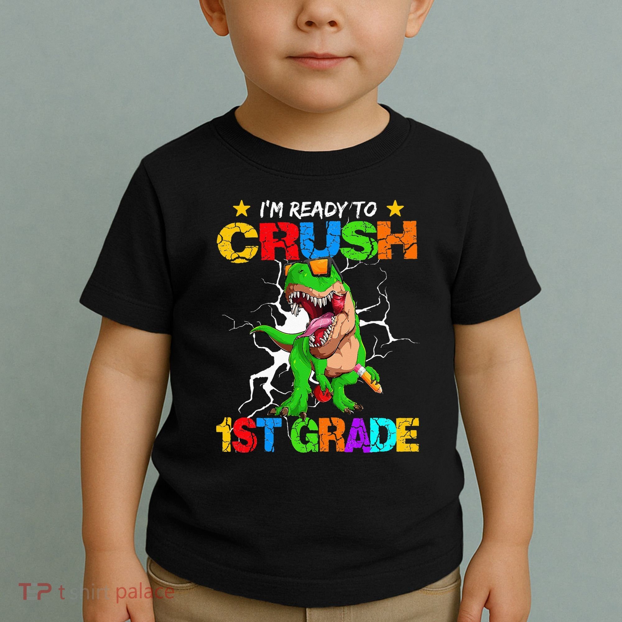 I'm Ready To Crush 1st Grade T Rex Dinosaur Back To School Toddler T-Shirt