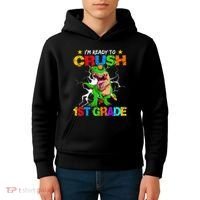 I'm Ready To Crush 1st Grade T Rex Dinosaur Back To School Kids Hoodie thumb 4