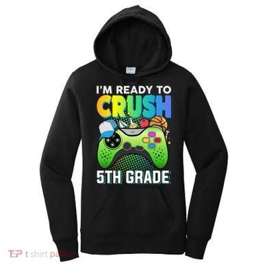 Im Ready To Crush 5th Grade Back To School Video Game Boy Gift Women's Hoodie