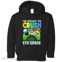 Im Ready To Crush 5th Grade Back To School Video Game Boy Gift Toddler Hoodie thumb 0