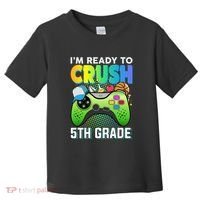 Im Ready To Crush 5th Grade Back To School Video Game Boy Gift Toddler T-Shirt thumb 0