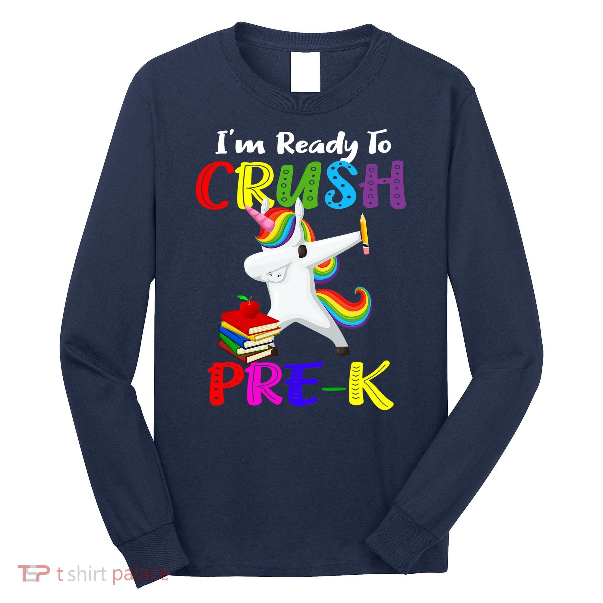 I'm Ready To Crush Pre K Tee Dabbing Unicorn Pre School Pre K Long Sleeve Shirt