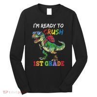 IM Ready To Crush 1st Grade Dinosaur 1st Day Of School Long Sleeve Shirt thumb 0