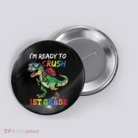 IM Ready To Crush 1st Grade Dinosaur 1st Day Of School Button thumb 0