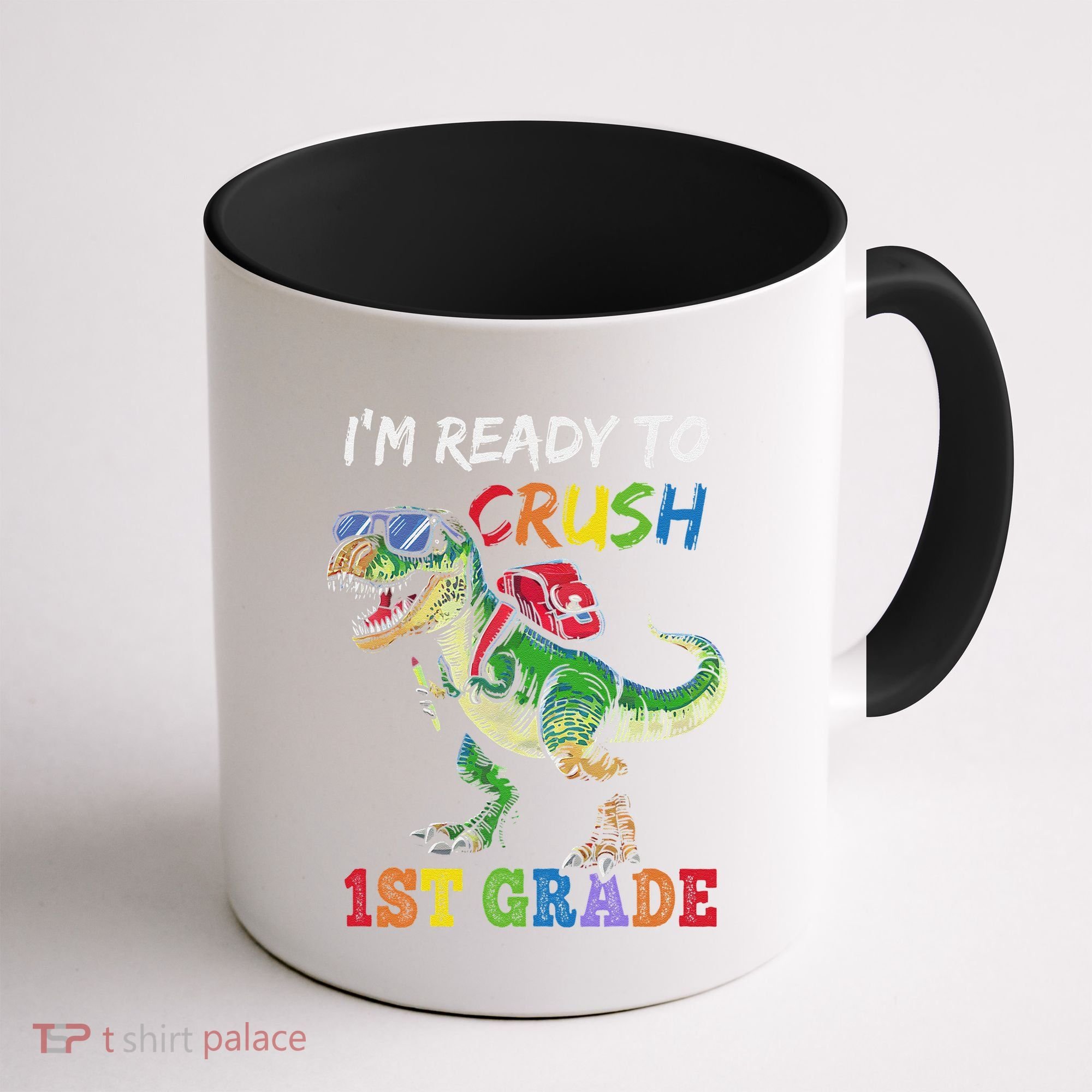 IM Ready To Crush 1st Grade Dinosaur 1st Day Of School Coffee Mug