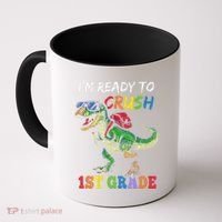 IM Ready To Crush 1st Grade Dinosaur 1st Day Of School Coffee Mug thumb 0