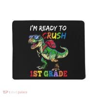 IM Ready To Crush 1st Grade Dinosaur 1st Day Of School Mousepad thumb 0