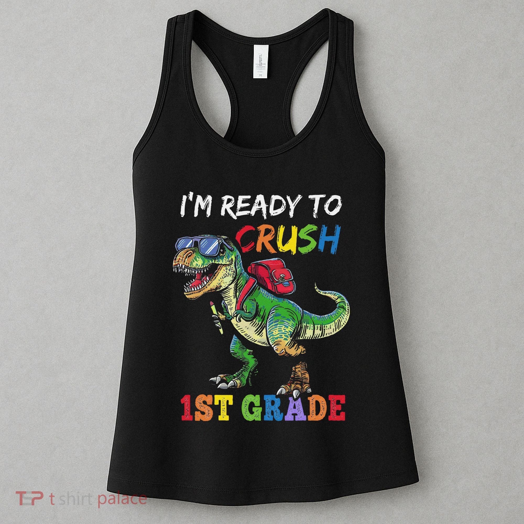 IM Ready To Crush 1st Grade Dinosaur 1st Day Of School Women's Tank Top