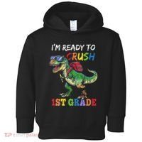 IM Ready To Crush 1st Grade Dinosaur 1st Day Of School Toddler Hoodie thumb 0