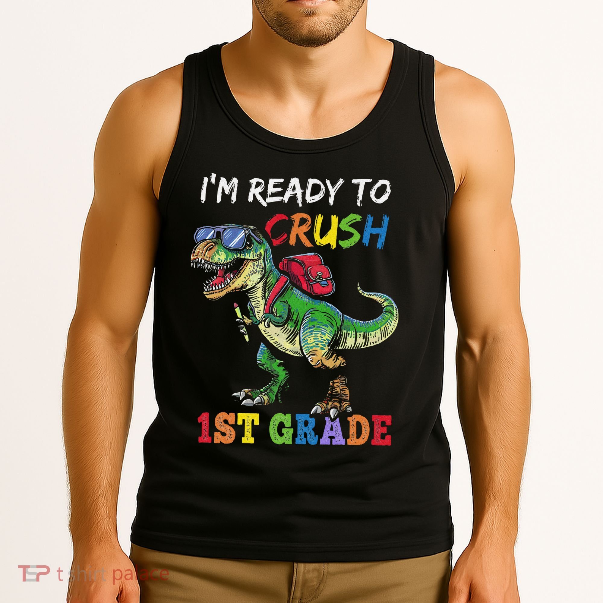 IM Ready To Crush 1st Grade Dinosaur 1st Day Of School Tank Top