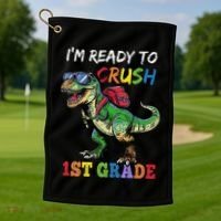IM Ready To Crush 1st Grade Dinosaur 1st Day Of School Golf Towel thumb 1