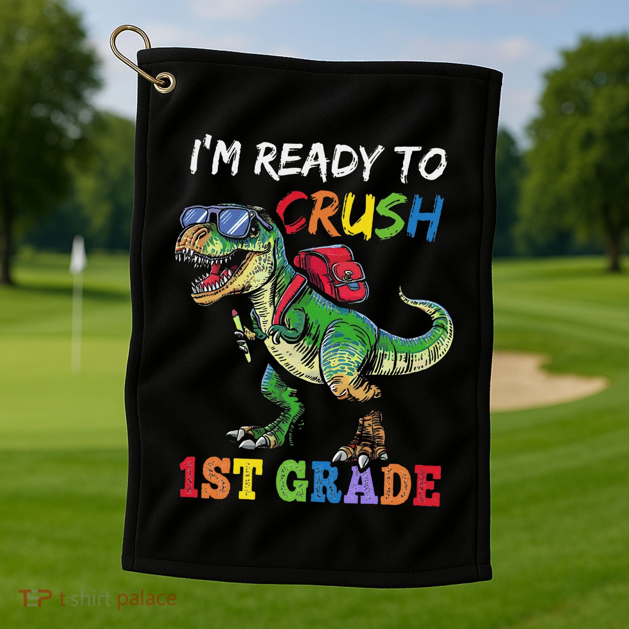 IM Ready To Crush 1st Grade Dinosaur 1st Day Of School Golf Towel