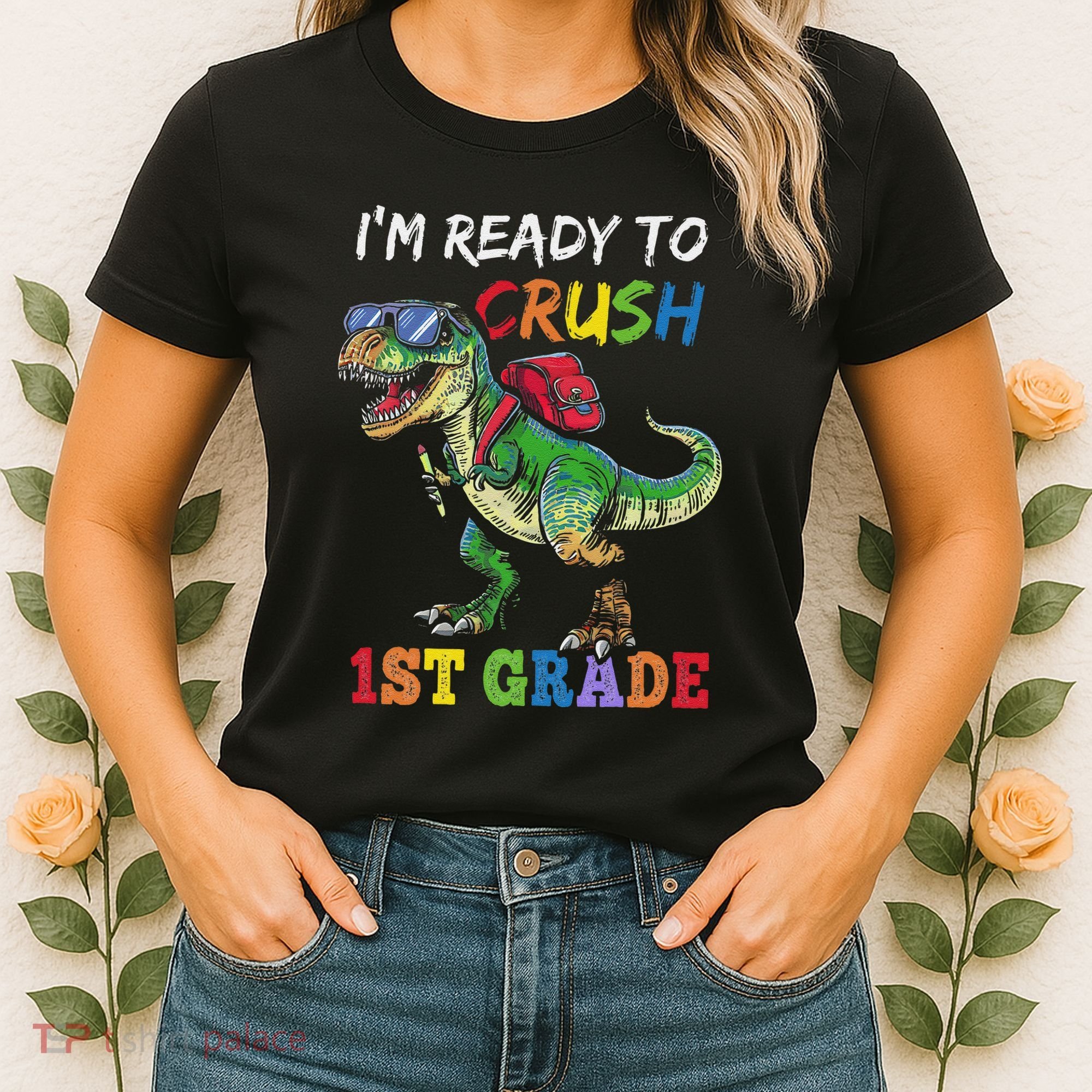 IM Ready To Crush 1st Grade Dinosaur 1st Day Of School Women's T-Shirt