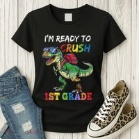 IM Ready To Crush 1st Grade Dinosaur 1st Day Of School Women's T-Shirt thumb 3