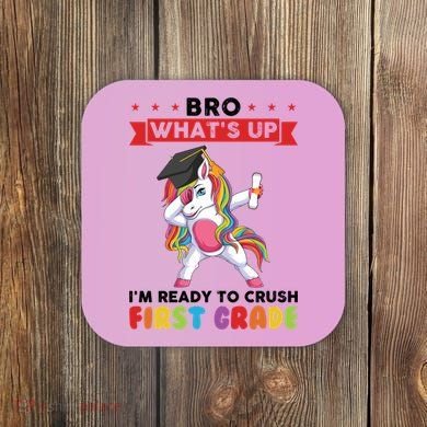 Im Ready To Crush First Grade First Grade Graduation Meaningful Gift Coaster