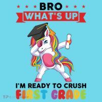 Im Ready To Crush First Grade First Grade Graduation Meaningful Gift Long Sleeve Shirt thumb 2