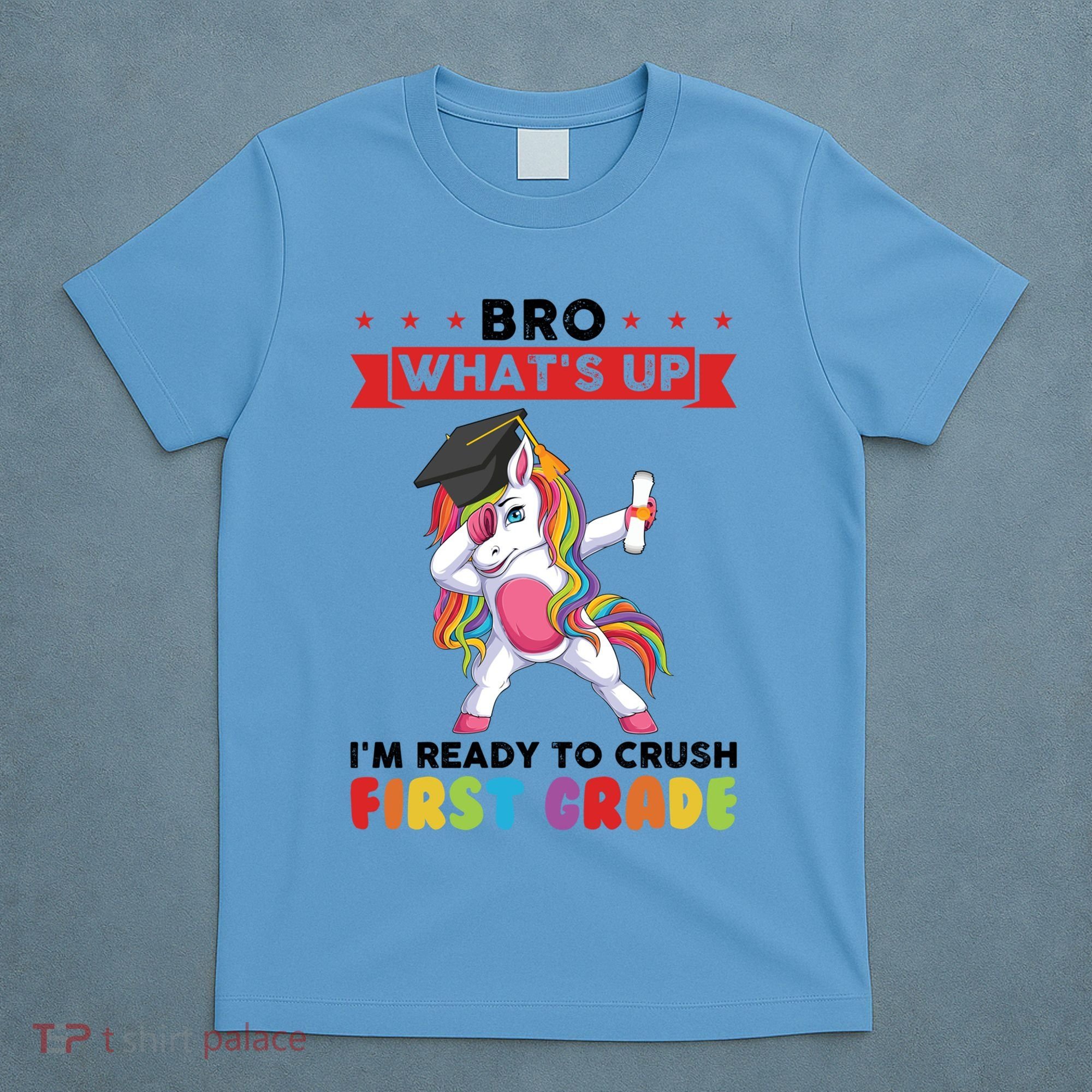 Im Ready To Crush First Grade First Grade Graduation Meaningful Gift T-Shirt