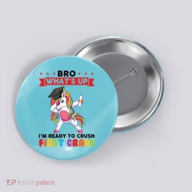 Im Ready To Crush First Grade First Grade Graduation Meaningful Gift Button