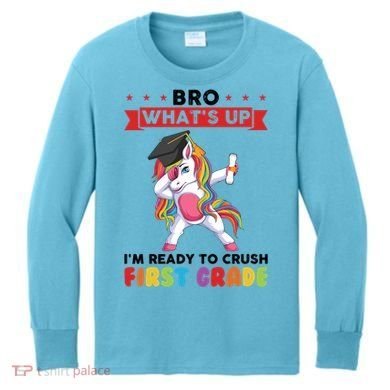 Im Ready To Crush First Grade First Grade Graduation Meaningful Gift Kids Long Sleeve Shirt