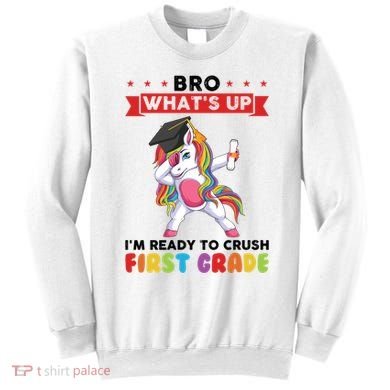 Im Ready To Crush First Grade First Grade Graduation Meaningful Gift Sweatshirt