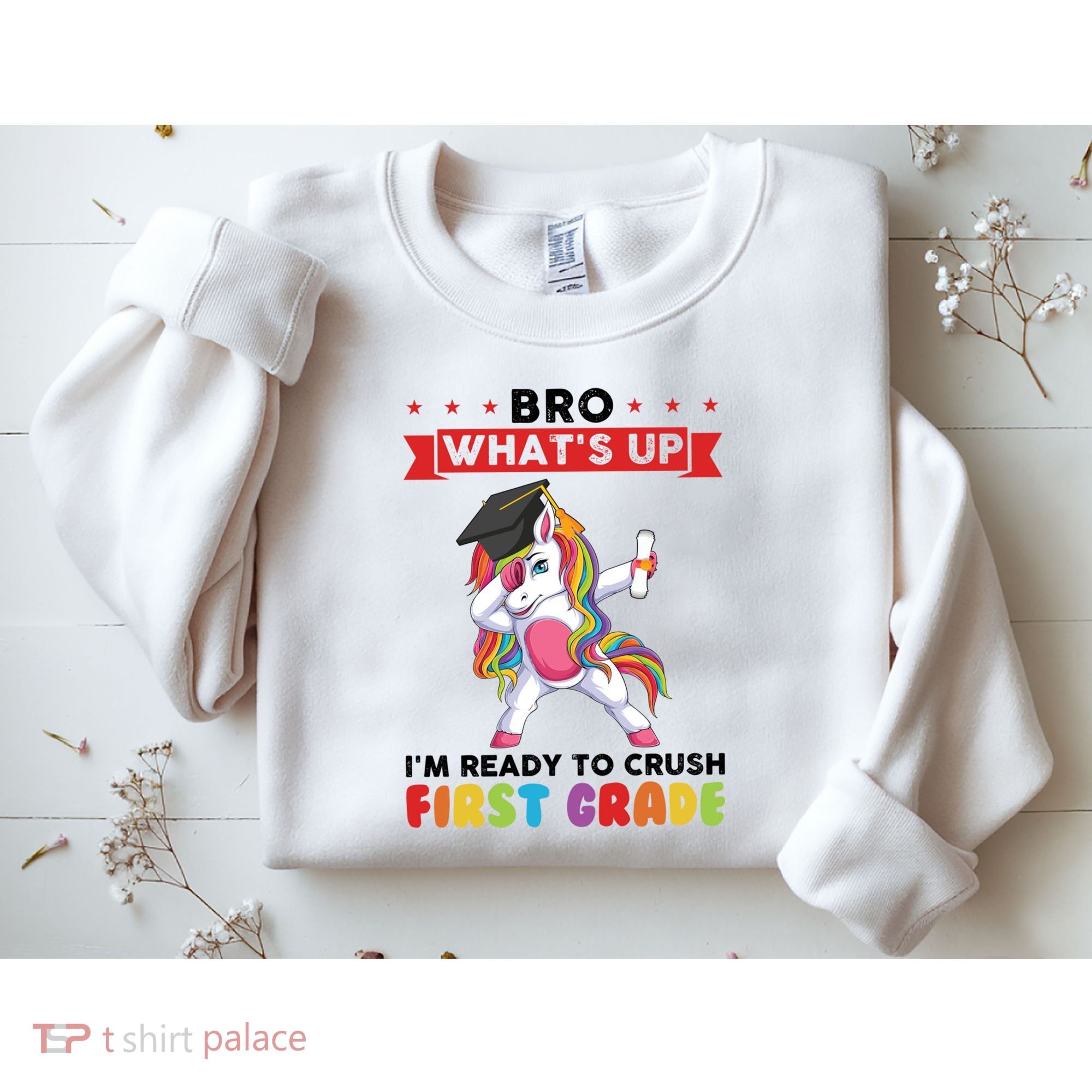Im Ready To Crush First Grade First Grade Graduation Meaningful Gift Sweatshirt