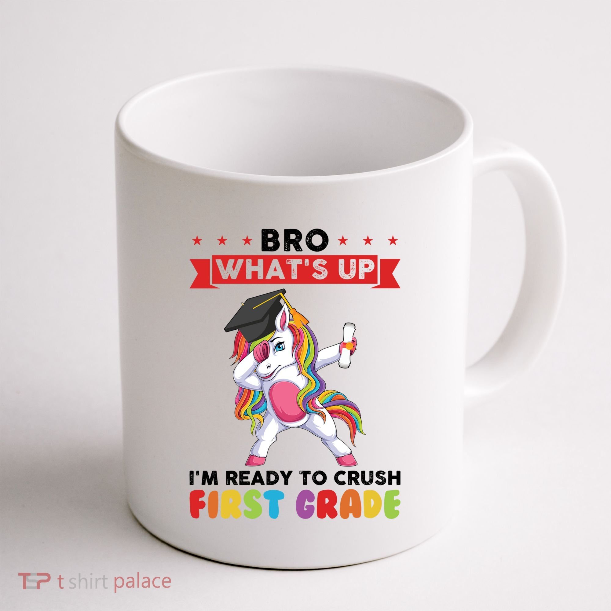 Im Ready To Crush First Grade First Grade Graduation Meaningful Gift Coffee Mug
