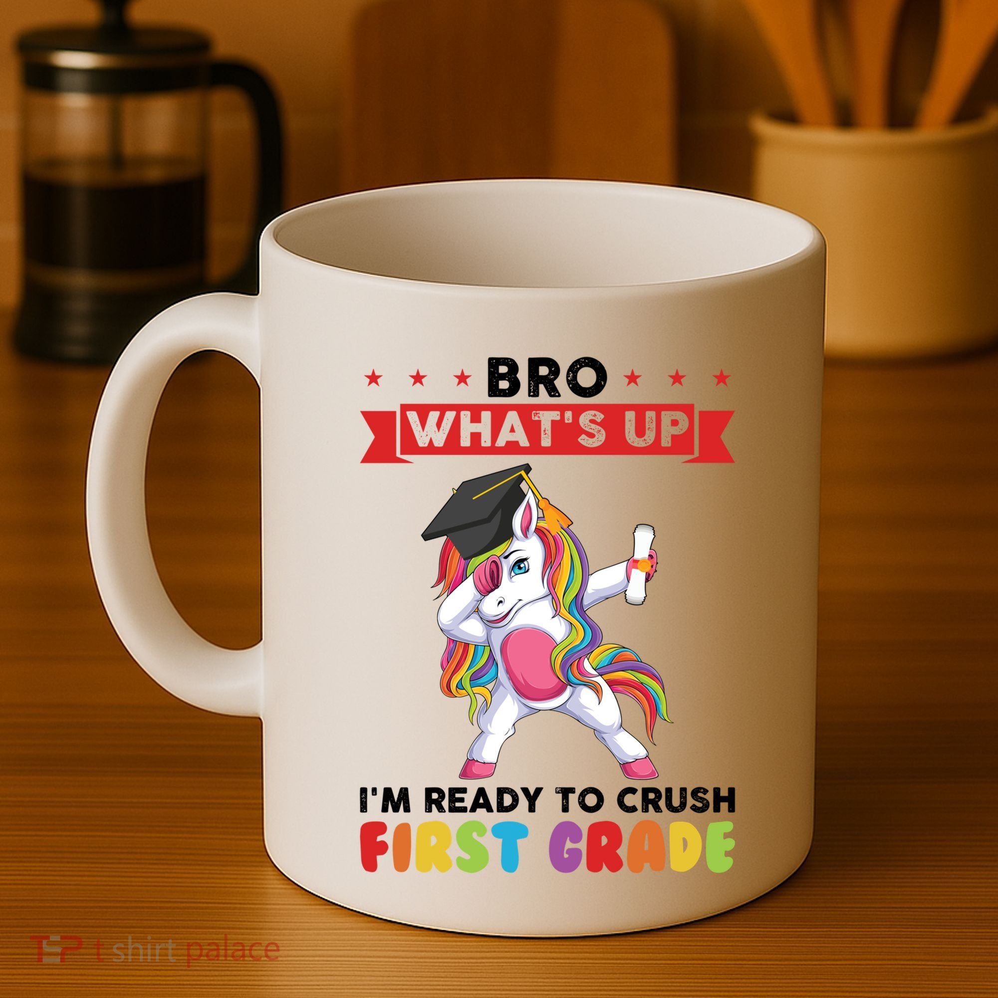Im Ready To Crush First Grade First Grade Graduation Meaningful Gift Coffee Mug