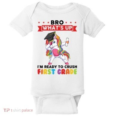 Im Ready To Crush First Grade First Grade Graduation Meaningful Gift Baby Bodysuit