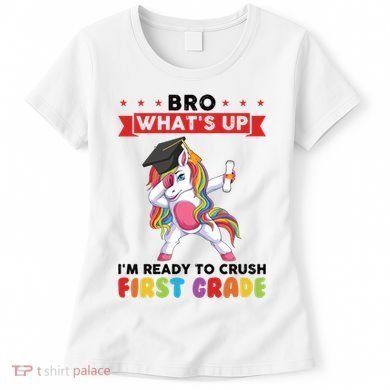 Im Ready To Crush First Grade First Grade Graduation Meaningful Gift Women's T-Shirt