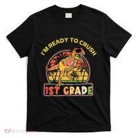 Im Ready To Crush 1st grade Dinosaur T Rex Back To School Gift T-Shirt thumb 0